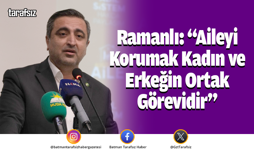 Ramanlı: “Aileyi Korumak Kadın ve Erkeğin Ortak Görevidir”