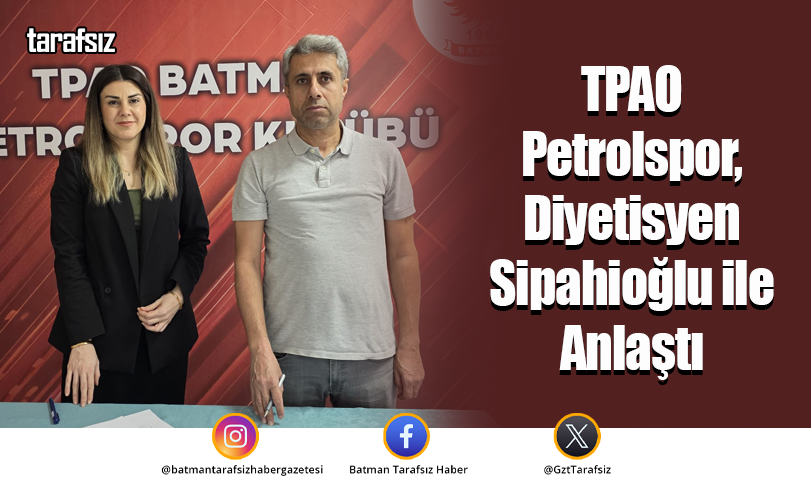 TPAO Petrolspor, Diyetisyen Sipahioğlu ile Anlaştı
