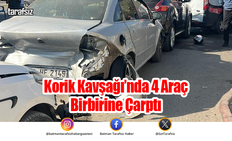 Korik Kavşağı’nda 4 Araç Birbirine Çarptı