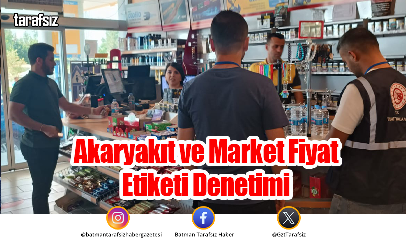 Akaryakıt ve Market Fiyat Etiketi Denetimi