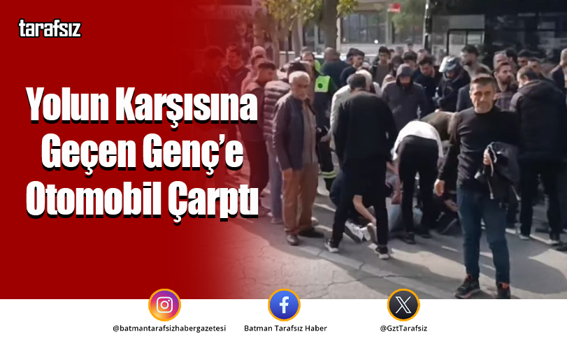 Yolun Karşısına Geçen Genç’e Otomobil Çarptı