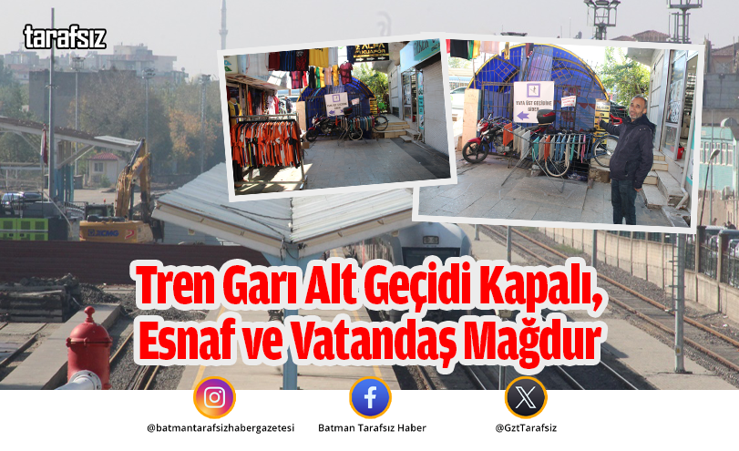 Tren Garı Alt Geçidi Kapalı, Esnaf ve Vatandaş Mağdur