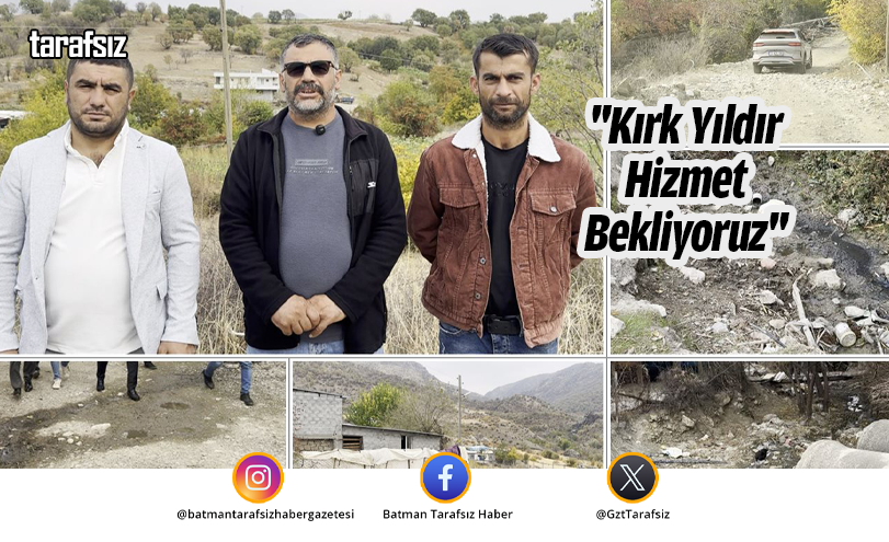 “Kırk Yıldır Hizmet Bekliyoruz”