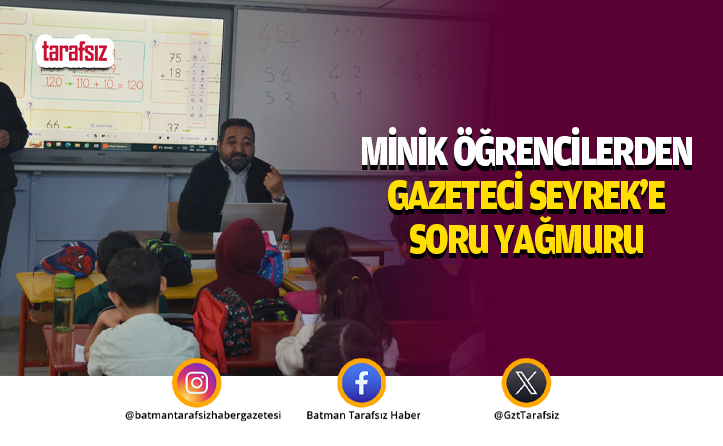 Minik Öğrencilerden Gazeteci Seyrek’e Soru Yağmuru