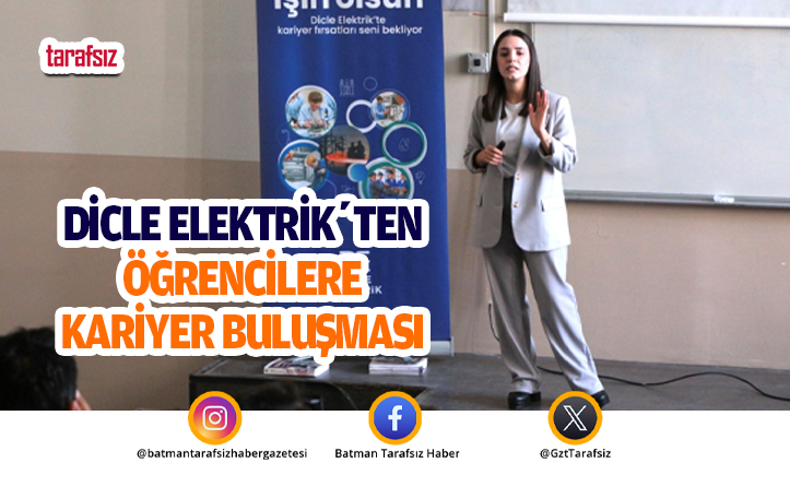 Dicle Elektrik’ten Öğrencilere Kariyer Buluşması