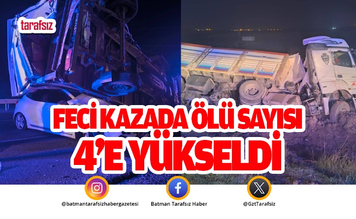 Feci kazada ölü sayısı 4’e yükseldi