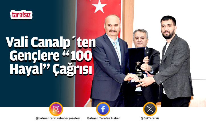 Vali Canalp’ten Gençlere “100 Hayal” Çağrısı