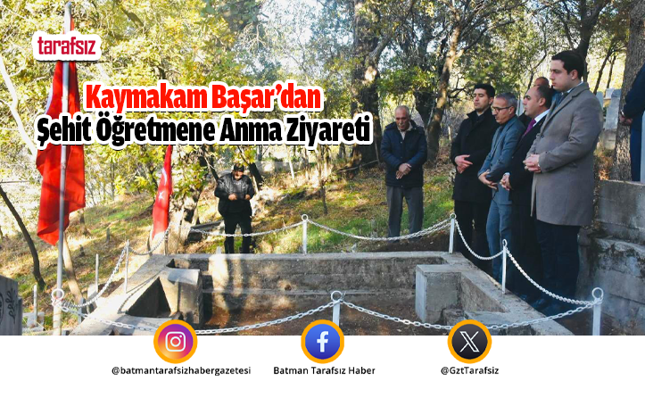 Kaymakam Başar’dan Şehit Öğretmene Anma Ziyareti