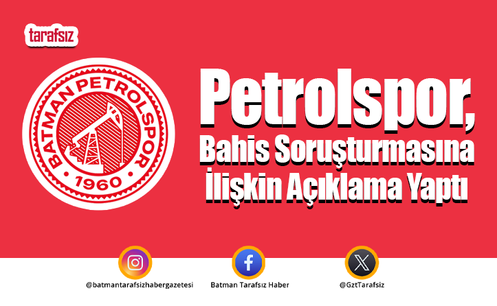 Petrolspor, Bahis Soruşturmasına İlişkin Açıklama Yaptı