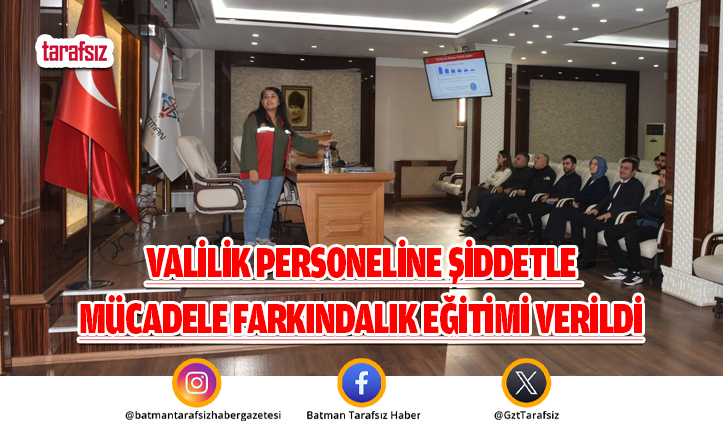 Valilik personeline şiddetle mücadele farkındalık eğitimi verildi