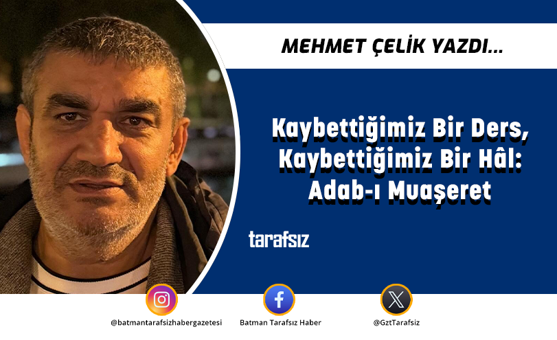 Kaybettiğimiz Bir Ders, Kaybettiğimiz Bir Hâl: Adab-ı Muaşeret