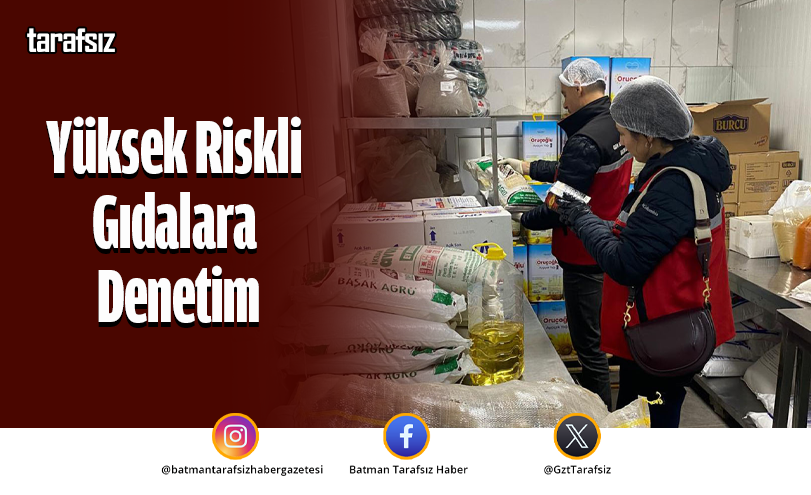 Yüksek Riskli Gıdalara Denetim