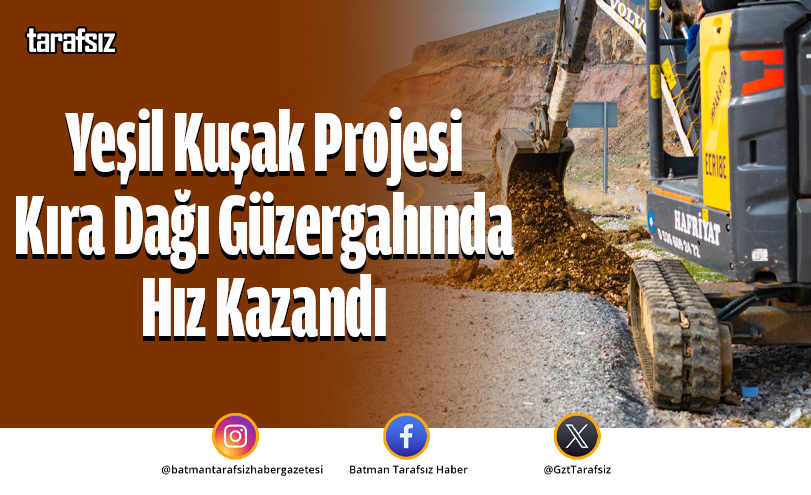 Yeşil Kuşak Projesi Kıra Dağı Güzergahında Hız Kazandı