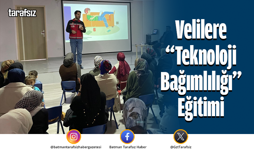 Velilere “Teknoloji Bağımlılığı” Eğitimi