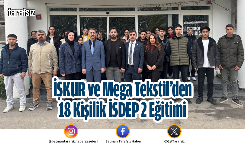 İŞKUR ve Mega Tekstil’den 18 Kişilik İSDEP 2 Eğitimi
