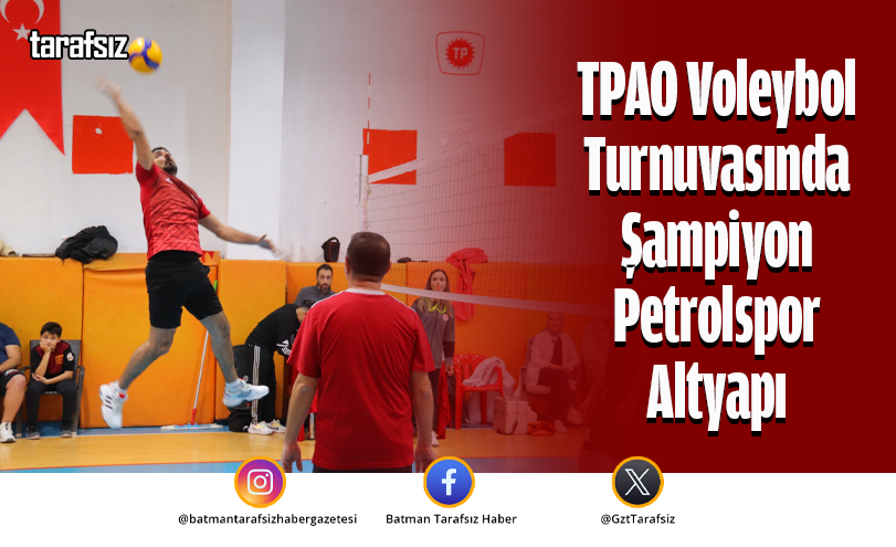 TPAO Voleybol Turnuvasında Şampiyon Petrolspor Altyapı