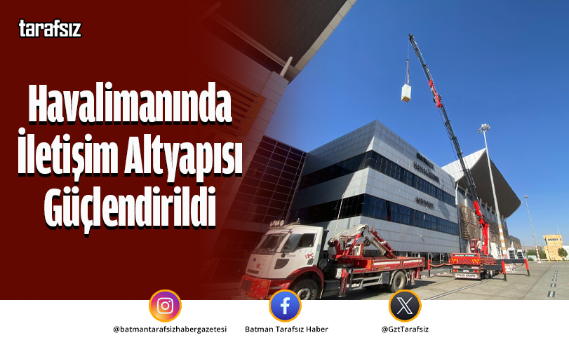 Havalimanında İletişim Altyapısı Güçlendirildi