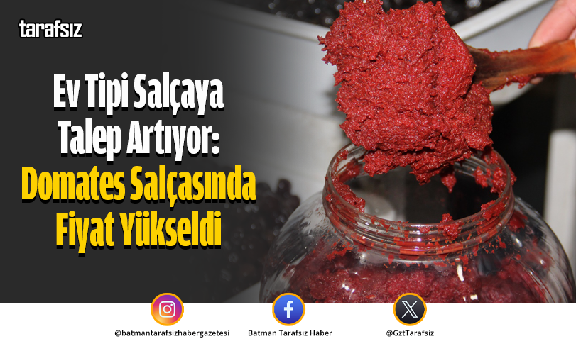 Ev Tipi Salçaya Talep Artıyor: Domates Salçasında Fiyat Yükseldi