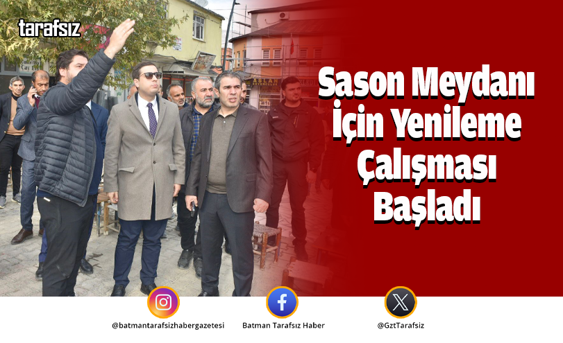 Sason Meydanı İçin Yenileme Çalışması Başladı