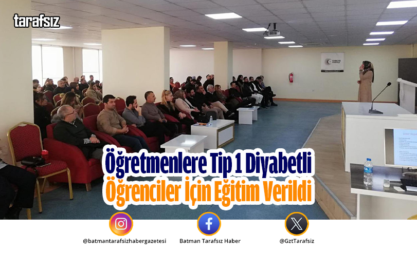 Öğretmenlere Tip 1 Diyabetli Öğrenciler İçin Eğitim Verildi