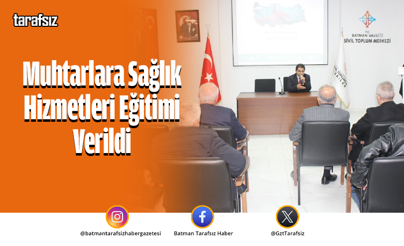 Muhtarlara Sağlık Hizmetleri Eğitimi Verildi