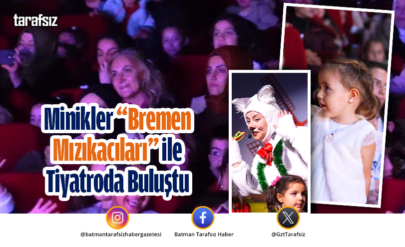 Minikler “Bremen Mızıkacıları” ile Tiyatroda Buluştu