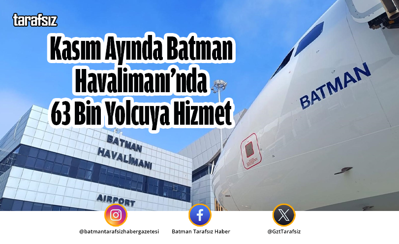 Kasım Ayında Batman Havalimanı’nda 63 Bin Yolcuya Hizmet