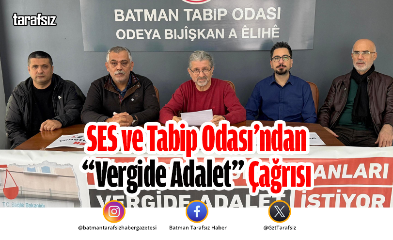 SES ve Tabip Odası’ndan “Vergide Adalet” Çağrısı