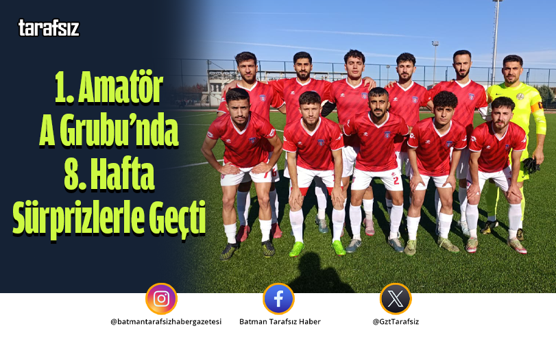 1. Amatör A Grubu’nda 8. Hafta Sürprizlerle Geçti