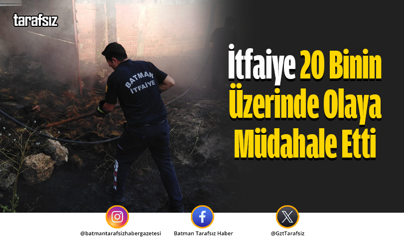 İtfaiye 20 Binin Üzerinde Olaya Müdahale Etti