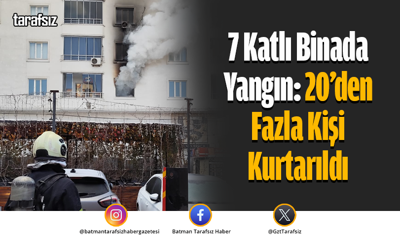 7 Katlı Binada Yangın: 20’den Fazla Kişi Kurtarıldı