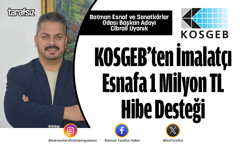 KOSGEB’ten İmalatçı Esnafa 1 Milyon TL Hibe Desteği