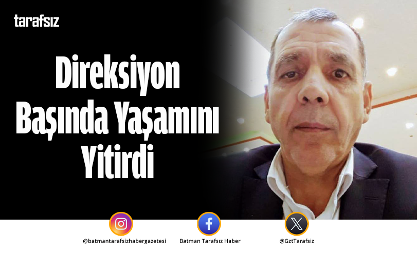 Direksiyon Başında Yaşamını Yitirdi