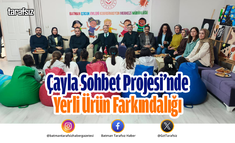 Çayla Sohbet Projesi’nde Yerli Ürün Farkındalığı