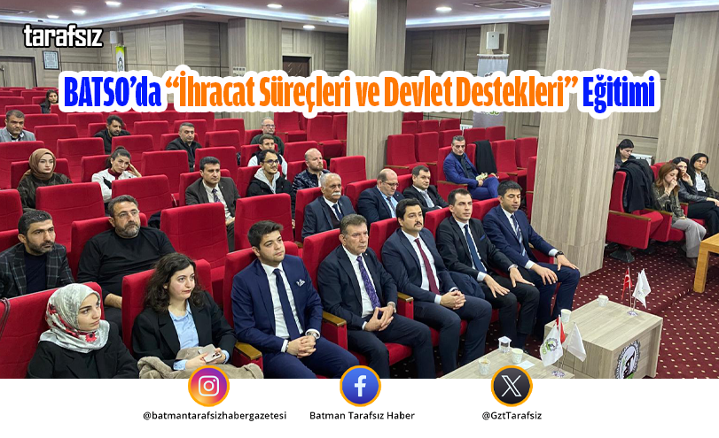 BATSO’da “İhracat Süreçleri ve Devlet Destekleri” Eğitimi