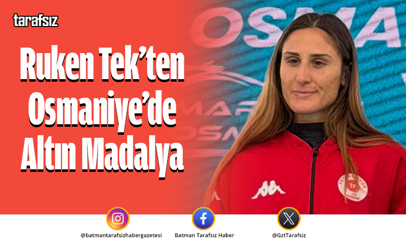 Ruken Tek’ten Osmaniye’de Altın Madalya