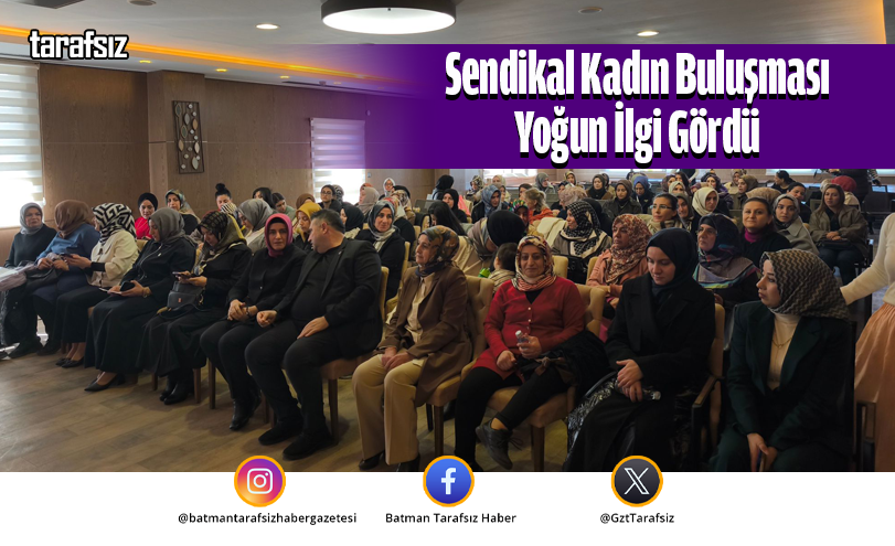 Sendikal Kadın Buluşması Yoğun İlgi Gördü