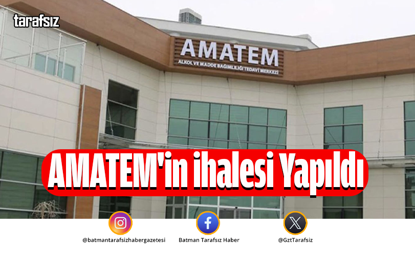AMATEM’in İhalesi Yapıldı