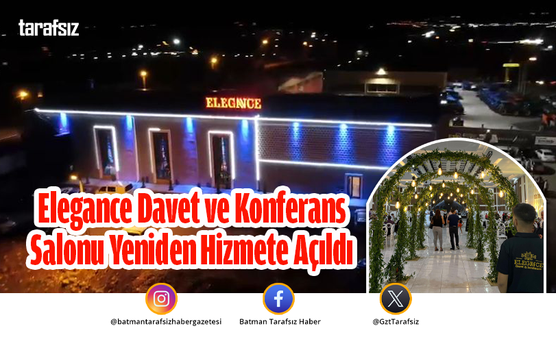 Elegance Davet ve Konferans Salonu Yeniden Hizmete Açıldı