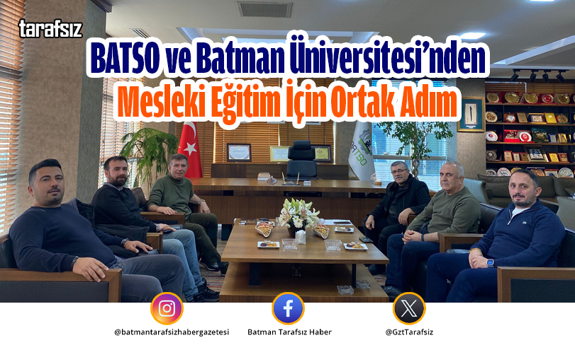 BATSO ve Batman Üniversitesi’nden Mesleki Eğitim İçin Ortak Adım
