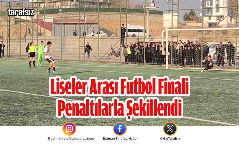 Liseler Arası Futbol Finali Penaltılarla Şekillendi