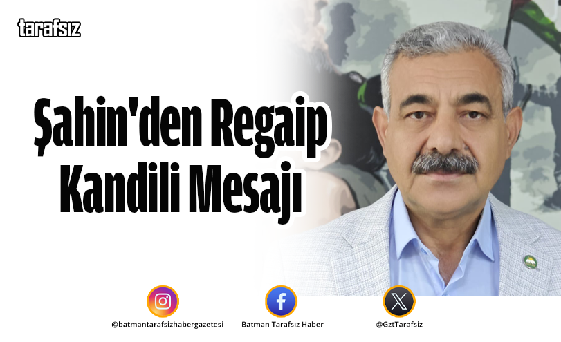 Şahin’den Regaip Kandili Mesajı