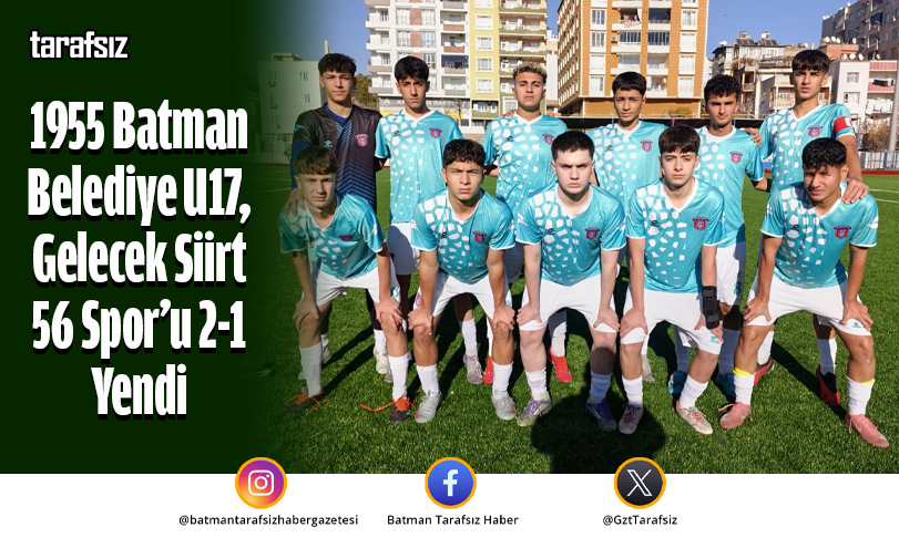 1955 Batman Belediye U17, Gelecek Siirt 56 Spor’u 2-1 Yendi