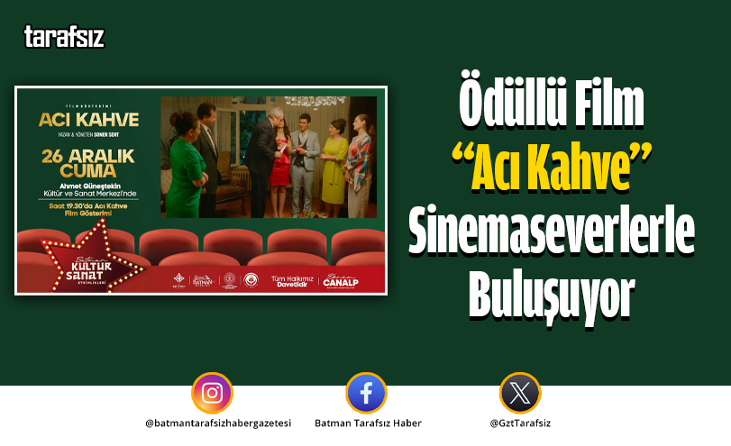 Ödüllü Film “Acı Kahve” Sinemaseverlerle Buluşuyor