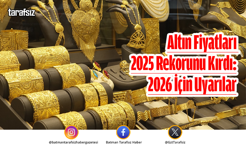 Altın Fiyatları 2025 Rekorunu Kırdı: 2026 İçin Uyarılar