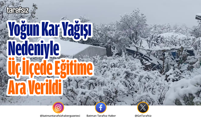 Yoğun Kar Yağışı Nedeniyle Üç İlçede Eğitime Ara Verildi