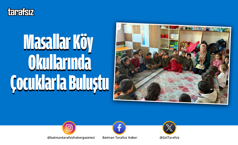 Masallar Köy Okullarında Çocuklarla Buluştu