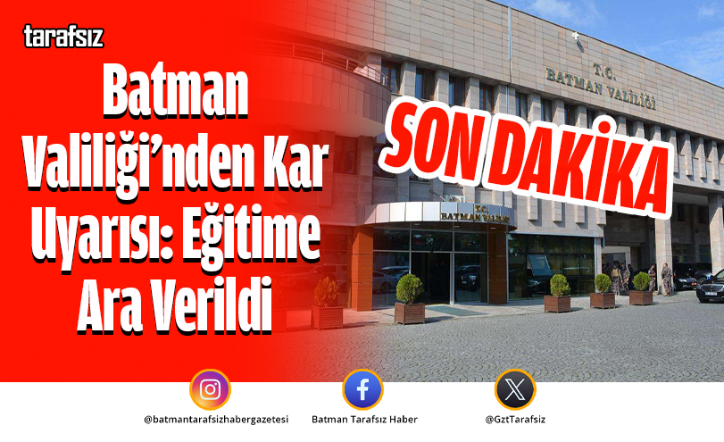 Batman Valiliği’nden Kar Uyarısı: Eğitime Ara Verildi