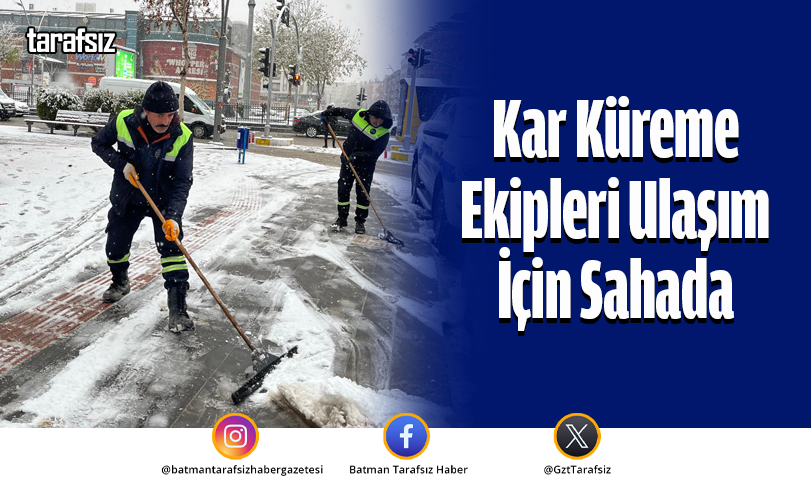 Kar Küreme Ekipleri Ulaşım İçin Sahada