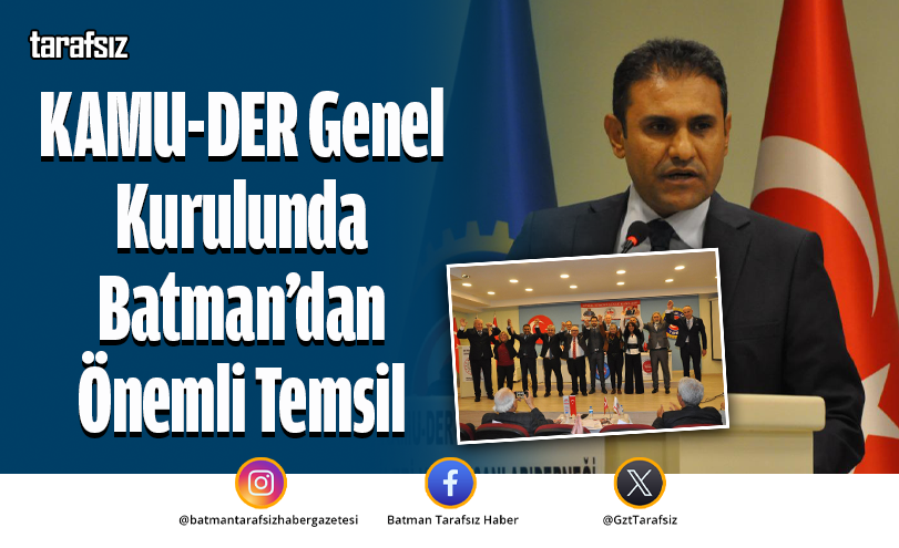 KAMU-DER Genel Kurulunda Batman’dan Önemli Temsil